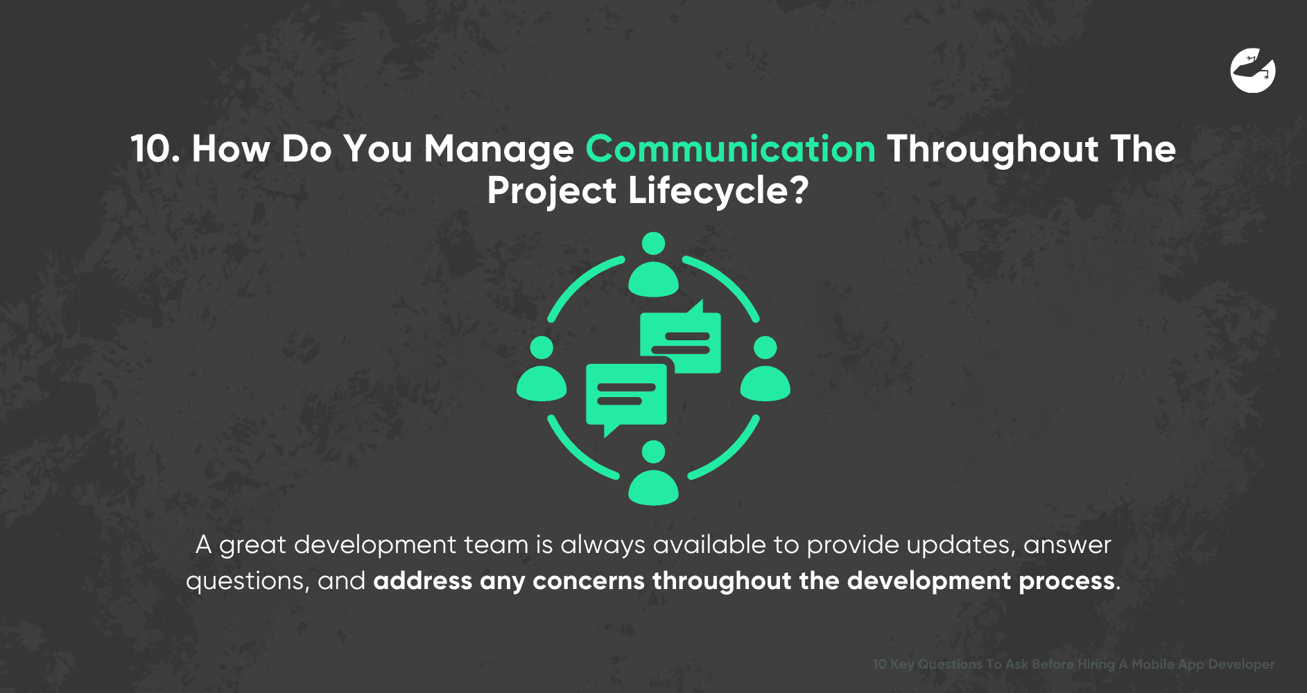 10 Key Questions To Ask Before Hiring A Mobile App Developer How Do You Manage Communication Throughout The Project Lifecycle?
