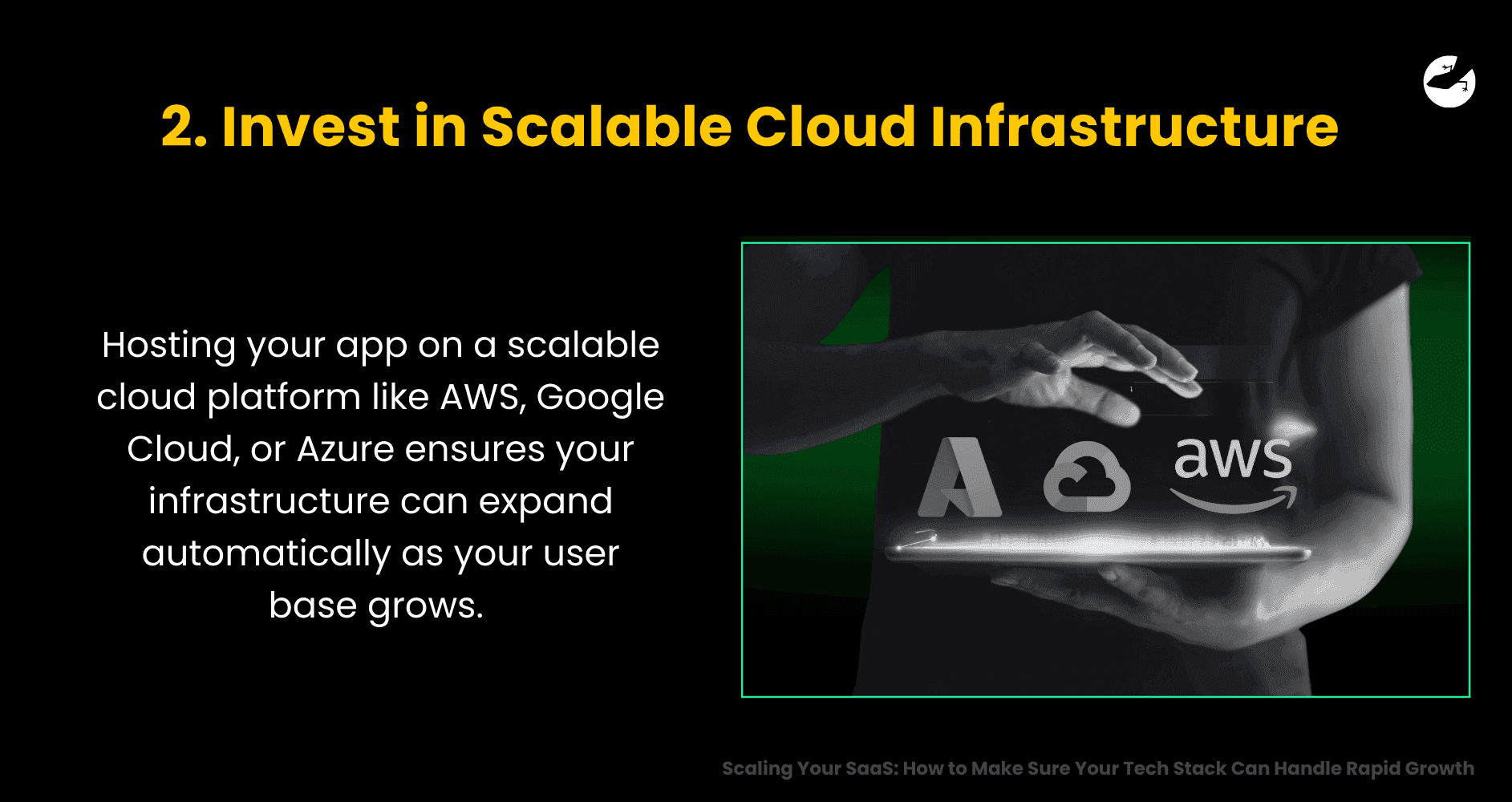 Invest in Scalable Cloud Infrastructure Scaling Your SaaS How to Make Sure Your Tech Stack Can Handle Rapid Growth