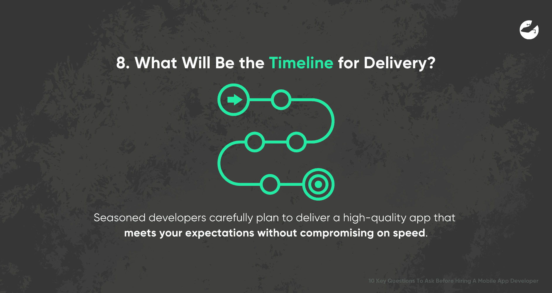 10 Key Questions To Ask Before Hiring A Mobile App Developer What Will Be the Timeline for Delivery?