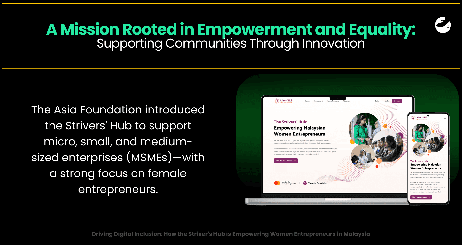 Een missie geworteld in empowerment en gelijkheid - Digitale inclusie stimuleren: Hoe de Strivers' Hub vrouwelijke ondernemers in Maleisië empowert