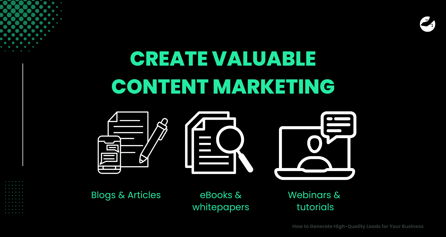 Create Valuable Content Marketing How to Generate High-Quality Leads for Your Business