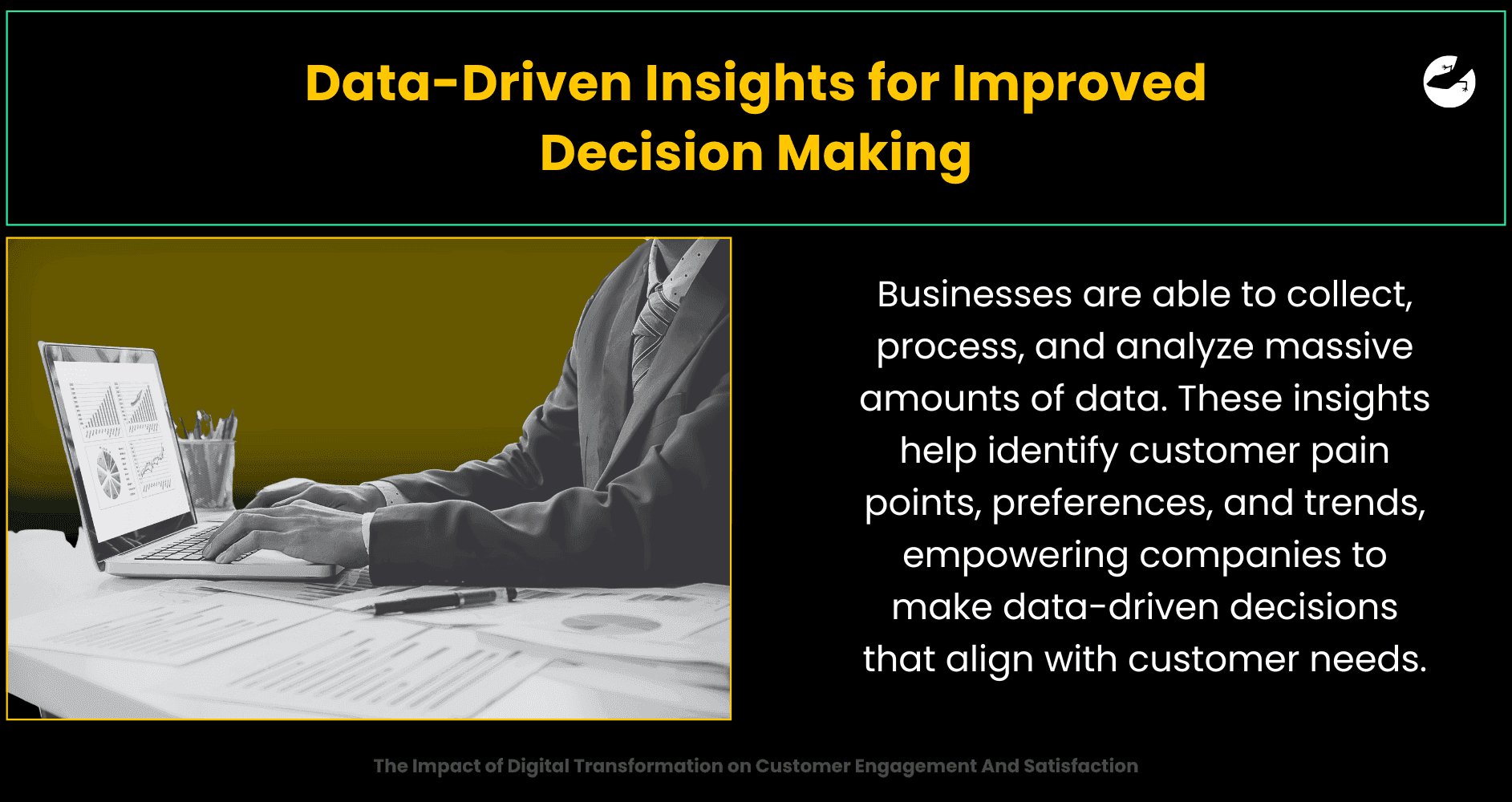 Data-Driven Insights for Improved Decision Making The Impact of Digital Transformation on Customer Engagement And Satisfaction