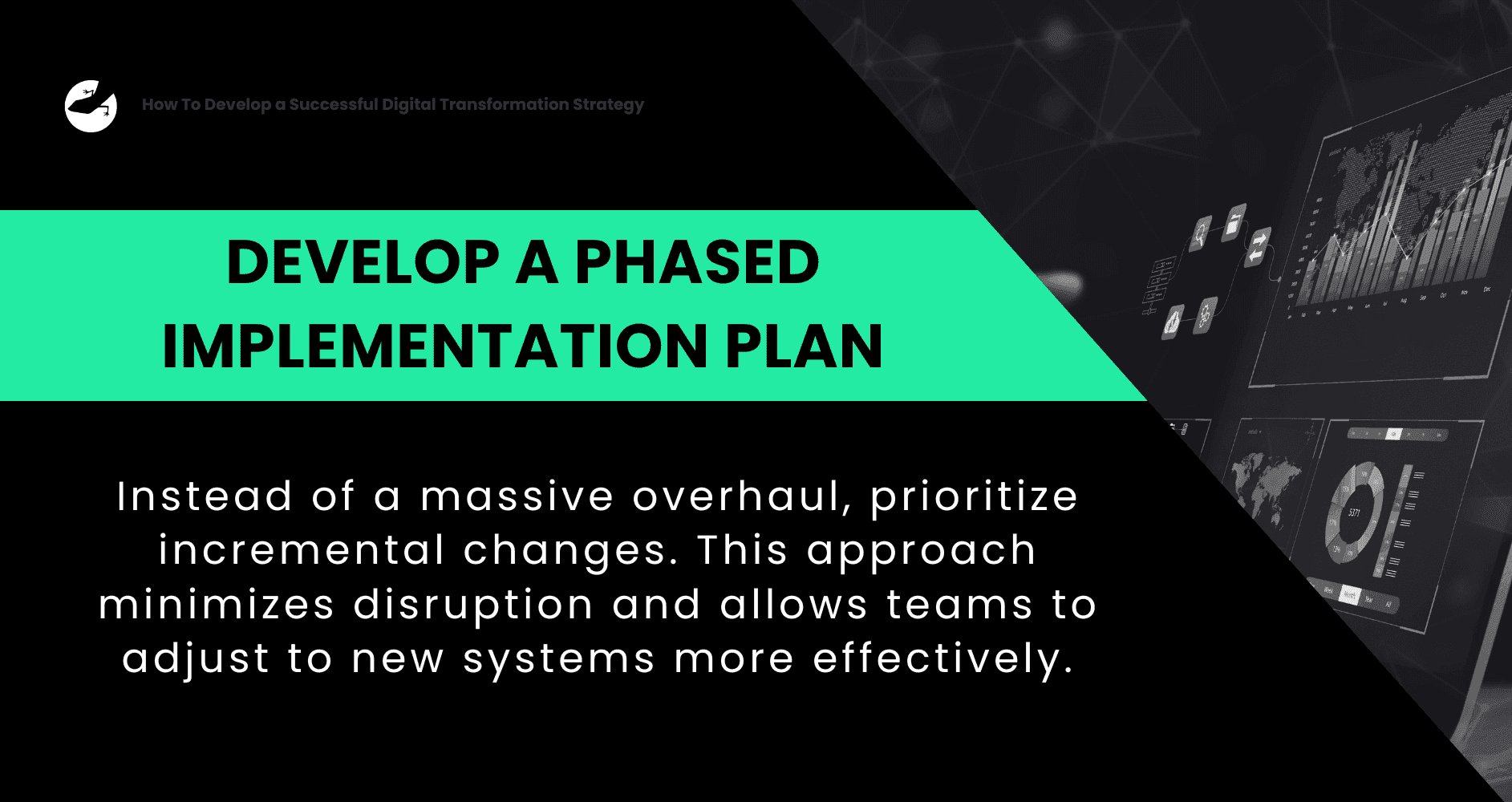 How To Develop a Successful Digital Transformation Strategy Develop a Phased Implementation Plan