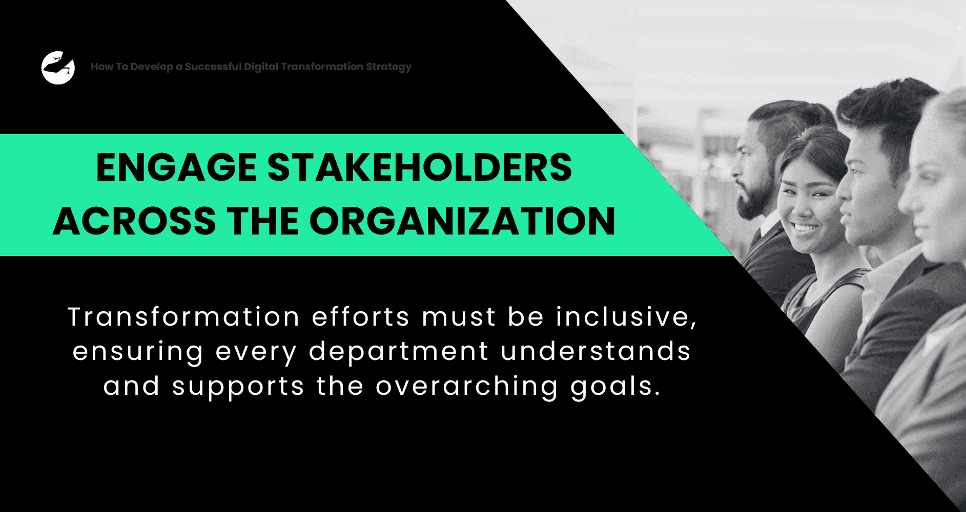 How To Develop a Successful Digital Transformation Strategy Engage Stakeholders Across the Organization