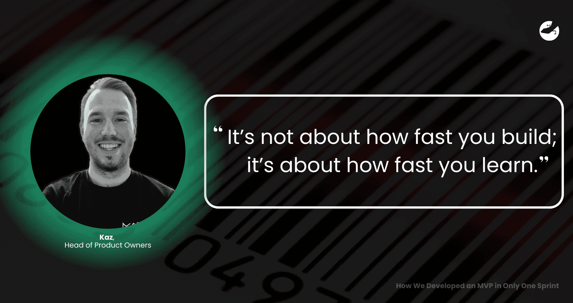 Kaz Quote How We Developed an MVP in Only One Sprint
