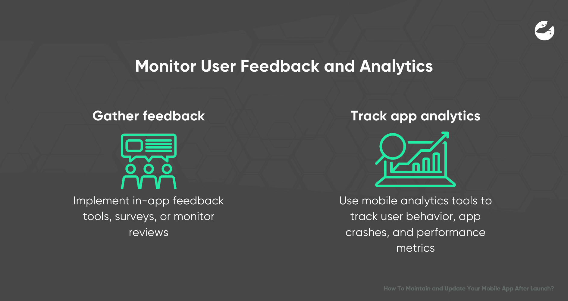 Monitor User Feedback and Analytics How To Maintain and Update Mobile App After Launch