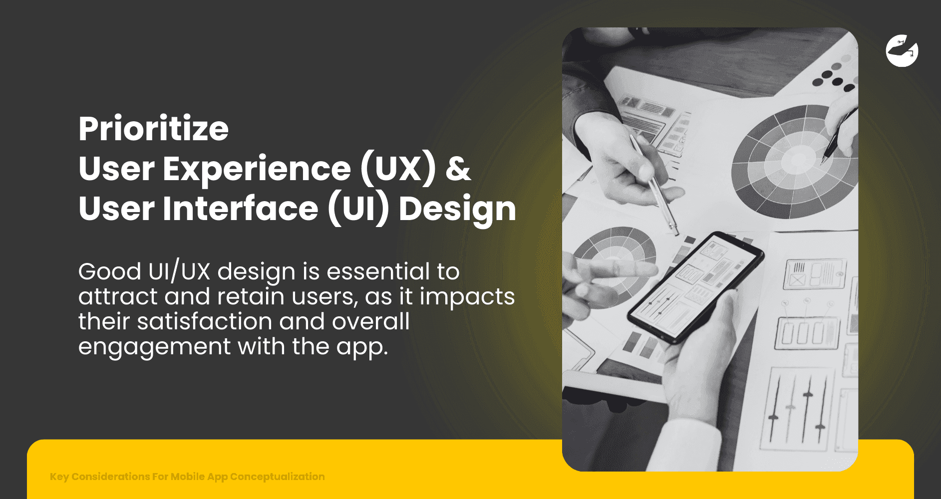 Mobile App Conceptualization Prioritize User Experience (UX) & User Interface (UI) Design
