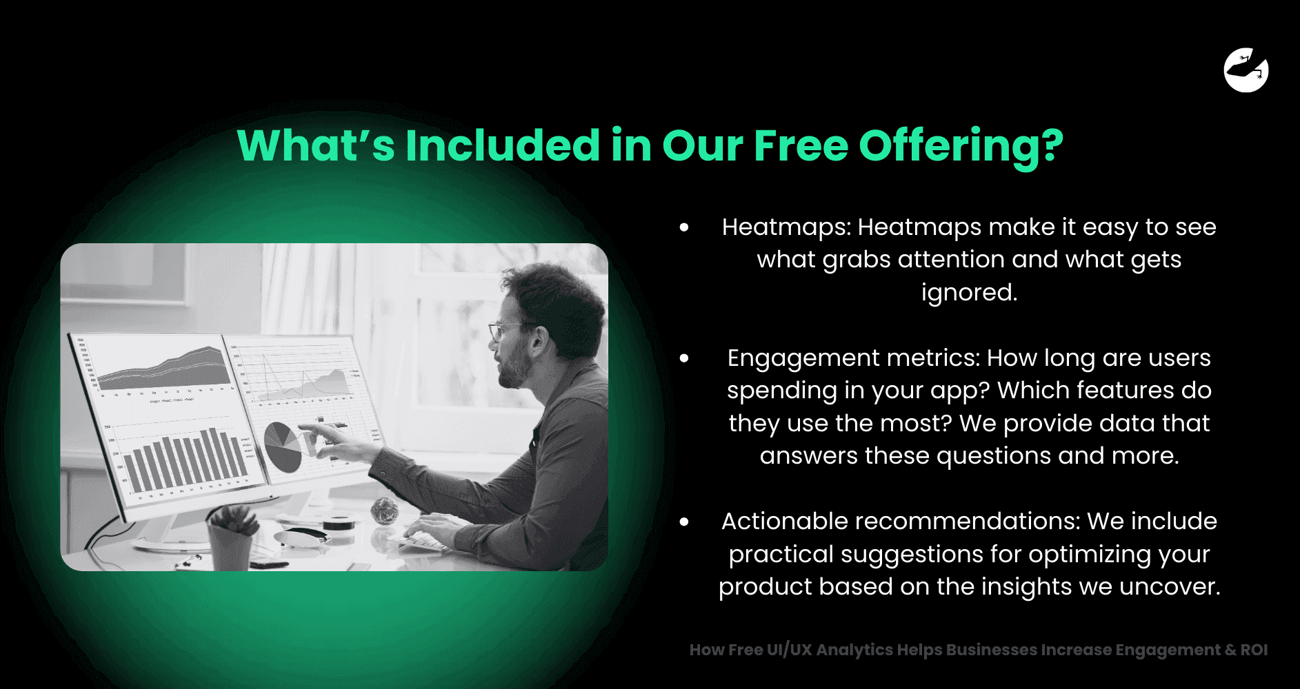 What’s Included in Our Free Offering How Free UIUX Analytics Helps Businesses Increase Engagement & ROI