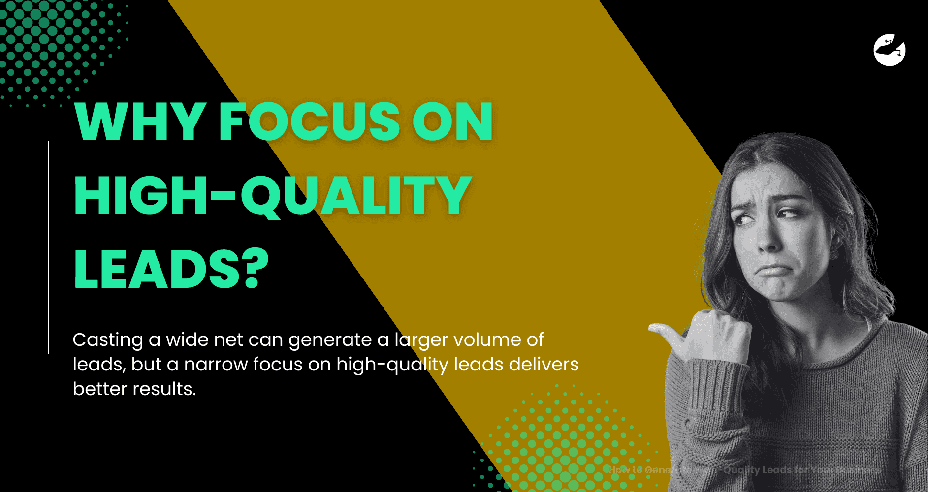 Why Focus on High-Quality Leads How to Generate High-Quality Leads for Your Business