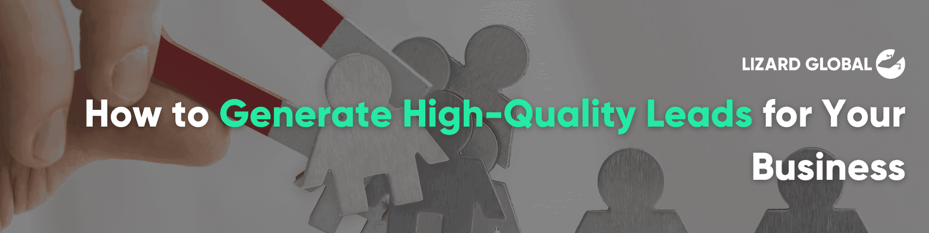 How to Generate High-Quality Leads for Your Business