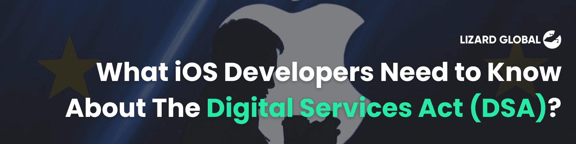 Don’t Let the Digital Services Act Catch You Off Guard: What iOS Developers Need to Know