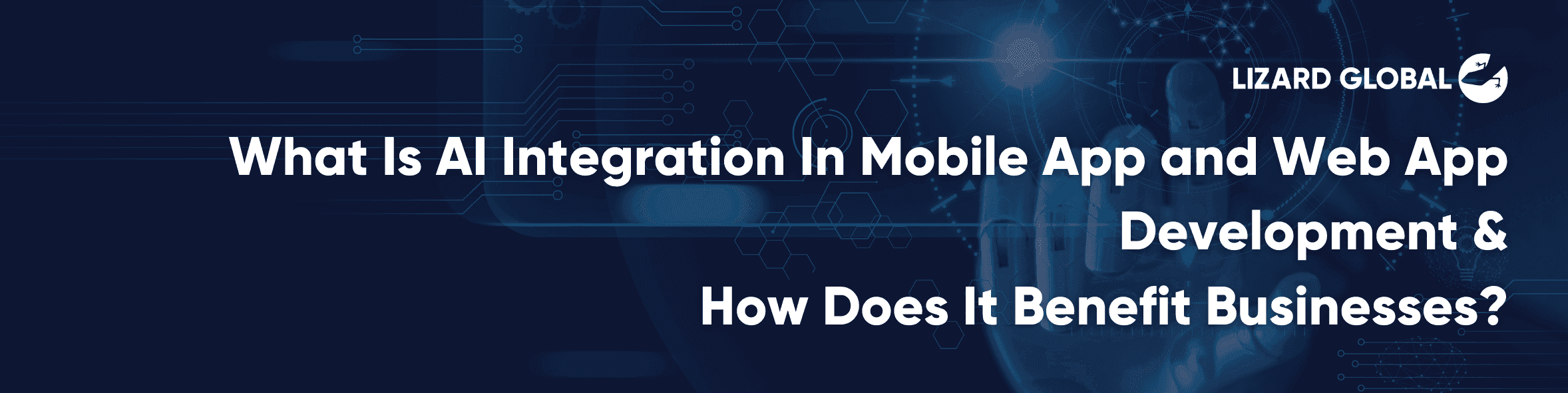 Wat is AI Integration in Mobile App en Web App Development & wat zijn de voordelen voor bedrijven?