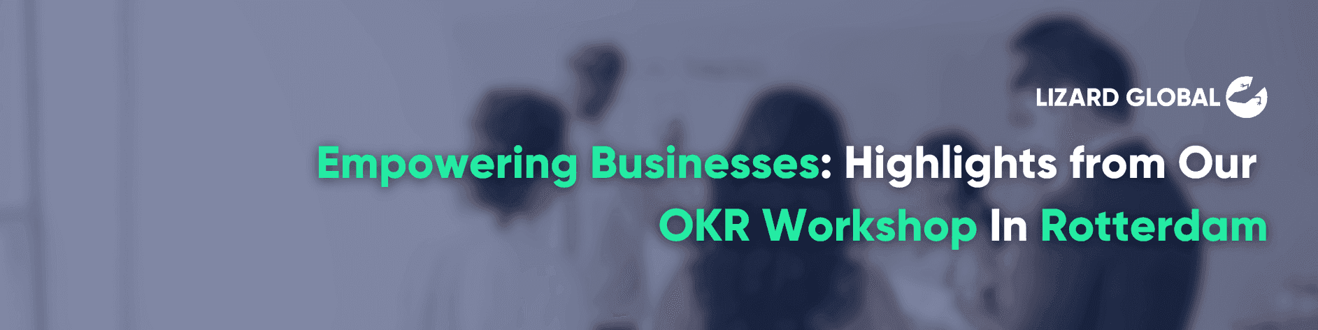 Empowering Businesses: Highlights from Our OKR Workshop In Rotterdam