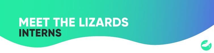 Meet the Lizards: Interns