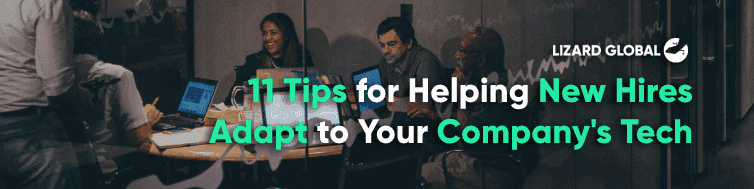 11 Tips for Helping New Hires Adapt to Your Company’s Tech