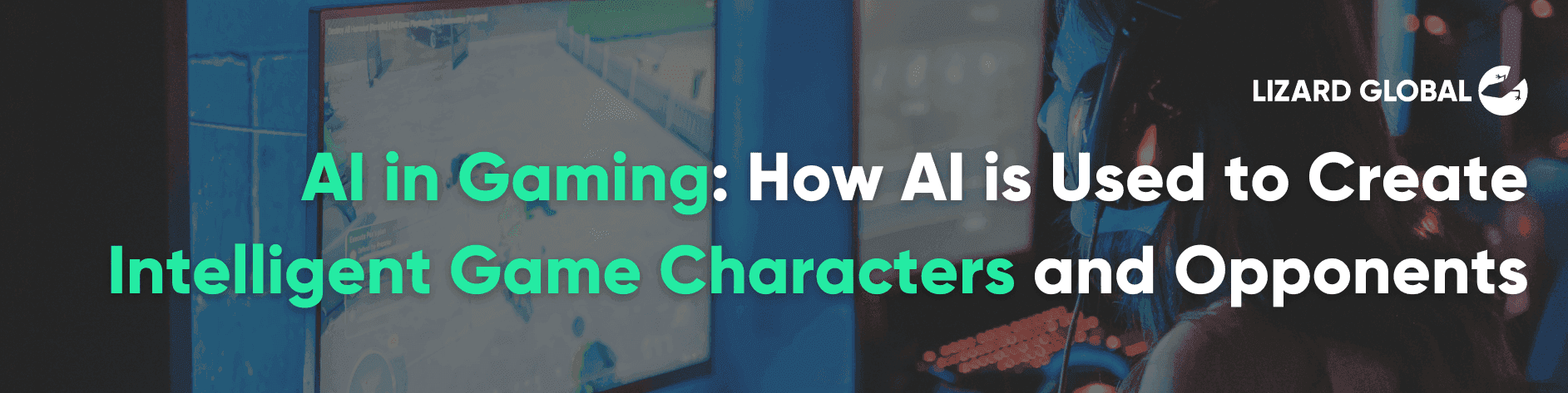 AI in Gaming: How AI is Used to Create Intelligent Game Characters and Opponents