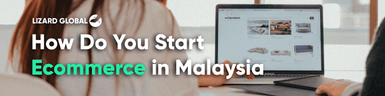 How Do You Start Ecommerce in Malaysia