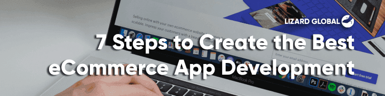 7 Steps to Create the Best eCommerce App Development