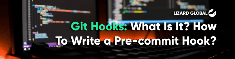 What Are Git Hooks? How Do You Do a Pre-commit Hook?