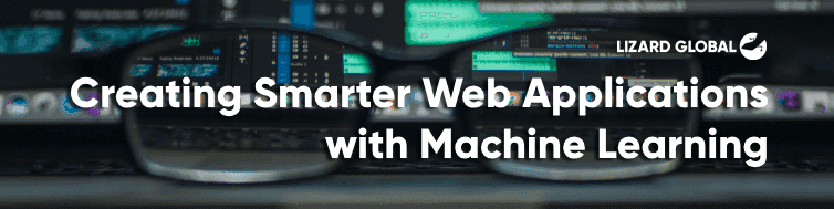 Creating Smarter Web Applications with Machine Learning