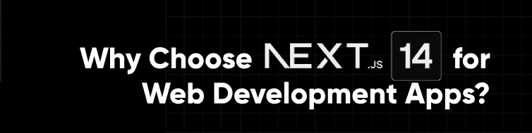 Why Choose Next.js for Web Development Apps?
