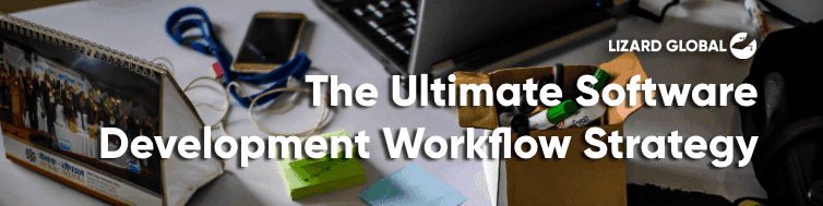 The Ultimate Software Development Workflow Strategy