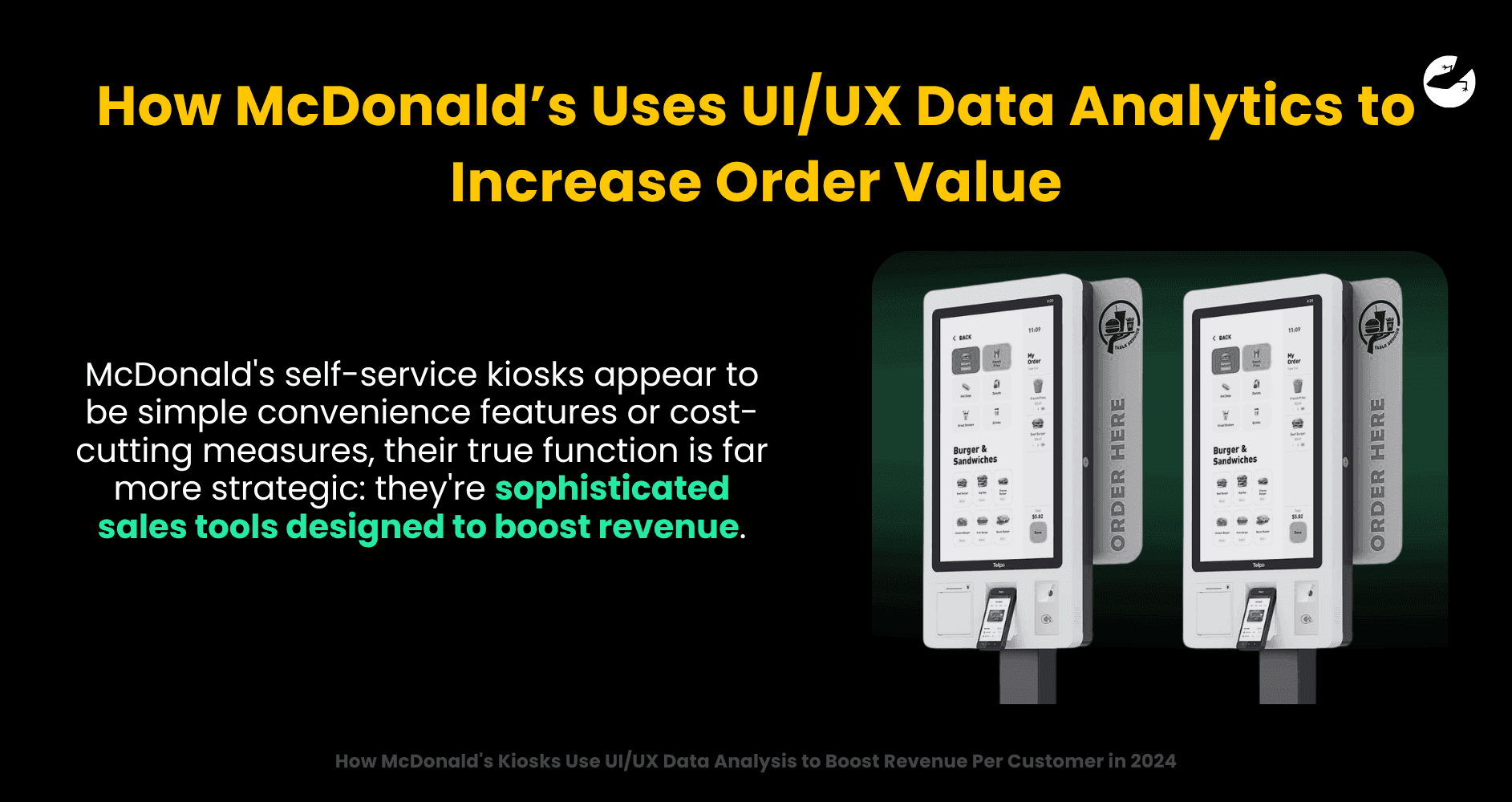 How McDonald’s Uses UI_UX Data Analytics to Increase Order Value How McDonald's Kiosks Use UI_UX Data Analysis to Boost Revenue Per Customer in 2024.png