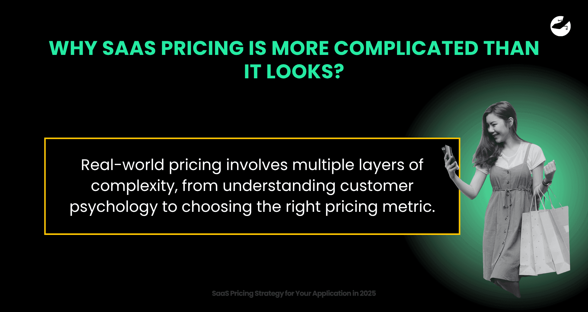 Why SaaS Pricing Is More Complicated Than It Looks SaaS Pricing Strategy for Your Application in 2025