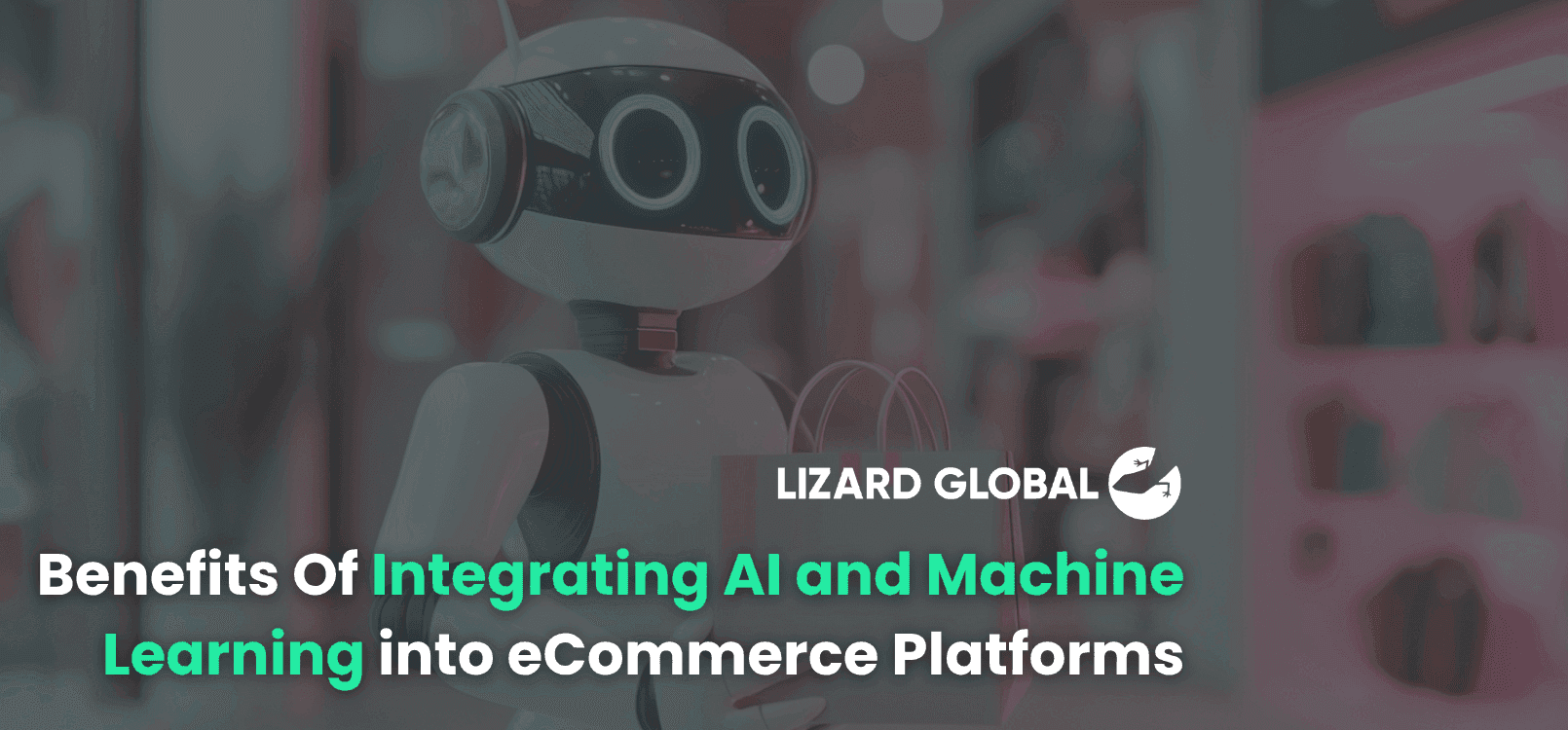 Integrating AI and Machine Learning into eCommerce Platforms