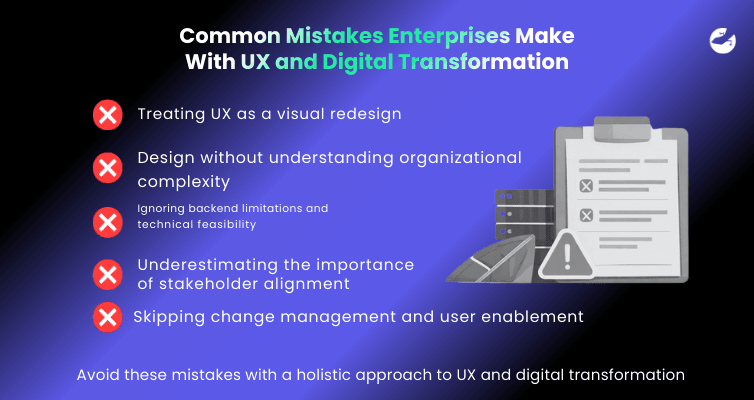 Common Mistakes Enterprises Make With UX and Digital Transformation.png