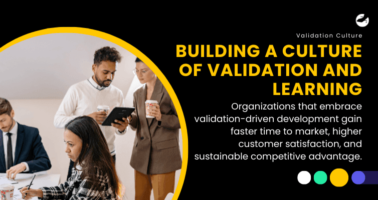 Team reviewing a tablet together under headline “Building a Culture of Validation and Learning,” representing enterprise workflow validation techniques.