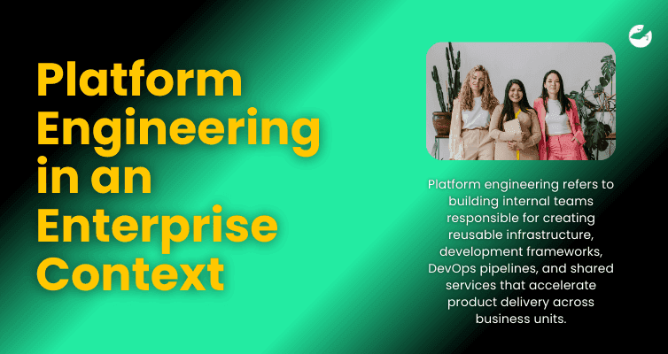 Slide titled “Platform Engineering in an Enterprise Context” describing internal DevOps teams building reusable infrastructure and shared services for scalable enterprise platforms.