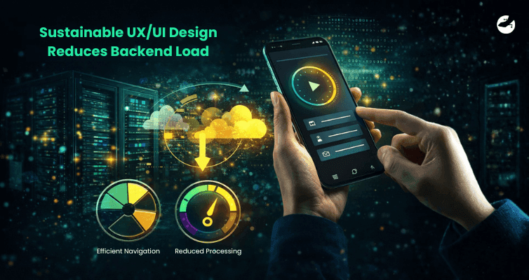 Sustainable UX_UI Design Reduces Backend Load