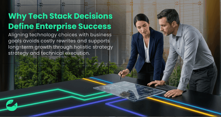 1. Why Tech Stack Decisions Define Enterprise Success.png