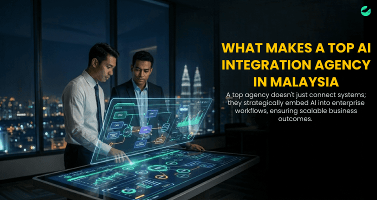 WHAT MAKES A TOP AI INTEGRATION AGENCY IN MALAYSIA.png