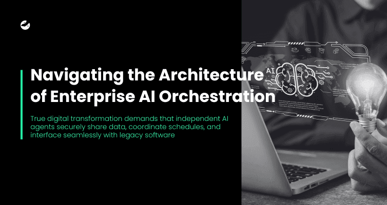 Navigating the Architecture of Enterprise AI Orchestration.png